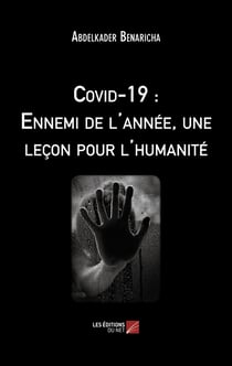 Covid-19 : ennemi de l'année, une leçon pour l'humanité