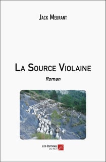 La Source Violaine : Roman