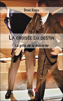 La croisée du destin : La gifle de la discorde
