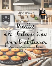 Recettes à la Friteuse à air pour Diabétiques : Repas variés et sains pour tous les jours
