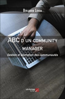 ABC d'un community manager : Gestion et animation des communautés