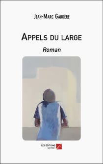 Appels du large : Roman