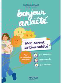 Mon carnet anti-anxiété : Bonjour anxiété : Pour un quotidien plus doux