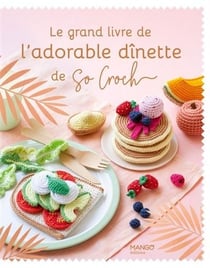 Le grand livre de l'adorable dinette de So Croch'