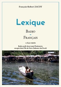 Lexique badjo - français : badjo parlé dans toute l'indonésie, excepté dans l'île de nain (sulawesi du nord)