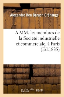 A MM. les membres de la Société industrielle et commerciale, à Paris : Lettre à Victor et Gustave Laurent Mayer, septembre 1835