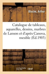 Catalogue de tableaux anciens et modernes, aquarelles, dessins, marbres de Lanson et d'après Canova : meuble de salon en tapisserie de la fin du XVIIIe siècle