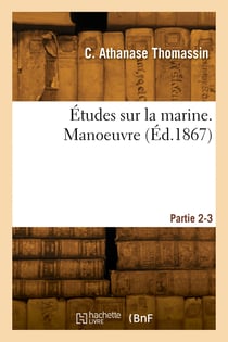 Études sur la marine. Manoeuvre. Partie 2-3