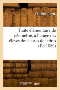 Traité élémentaire de géométrie, à l'usage des élèves des classes de lettres