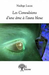 Les convulsions d'une âme à l'aura bleue