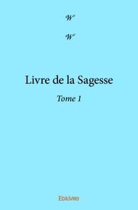 Livre de la Sagesse - Tome 1