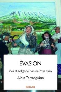 Évasion - vies et bal(l)ade dans le Pays d'Aix