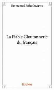 La Fiable Gloutonnerie du français