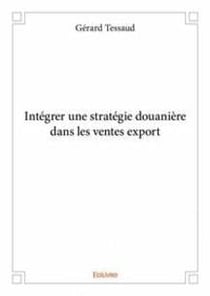 Intégrer une stratégie douanière dans les ventes export