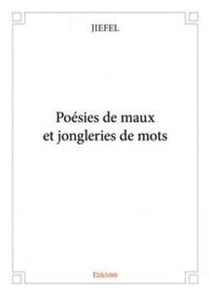 Poesies de maux et jongleries de mots