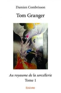 Tom Granger Tome 1