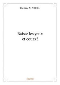 Baisse les yeux et cours !