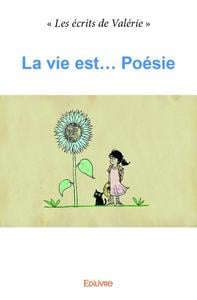 La vie est... Poésie