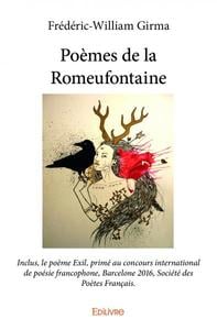 Poèmes de la Romeufontaine : Inclus, le poème Exil, primé au concours international de poésie francophone