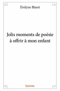 Jolis moments de poesie a offrir a mon enfant