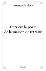 Derrière la porte de la maison de retraite