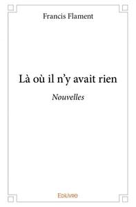 La ou il n y avait rien - nouvelles