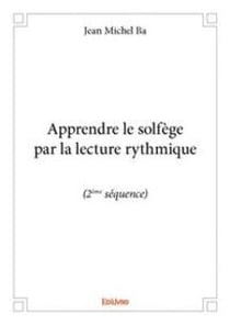Apprendre le solfege par la lecture rythmique - (2eme sequence)