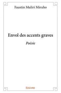 Envol des accents graves : Poésie