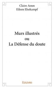 Murs illustres ou la defense du doute