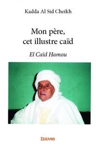 Mon pere, cet illustre caid - el caid hamou