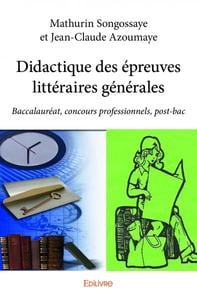 Didactique des epreuves litteraires generales - baccalaureat, concours professionnels, post-bac