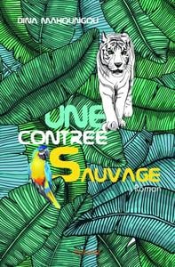 Une contree sauvage - roman