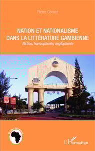 Nation et nationalisme dans la littérature gambienne - nation, francophonie, anglophonie