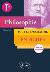 Philosophie - terminale - tout le programme en fiches - nouveaux programmes