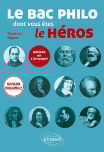Le bac philo dont vous êtes le héros - réviser en s'amusant, nouveaux programmes.