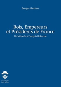 Rois, Empereurs et Présidents de France