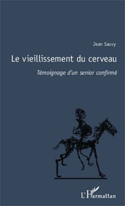 Le vieillissement du cerveau - témoignage d'un senior confirmé