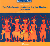 La fabuleuse histoire du jardinier d'Angkor : Inspirée d'une légende khmère - À partir de 8 ans