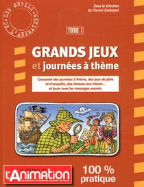 GRANDS JEUX ET JOURNEES A THEME Tome 1