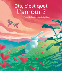 Dis, c'est quoi l'amour ?