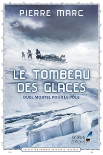 Le Tombeau des glaces, duel mortel pour le pôle