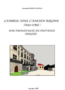 Lambesc sous l'ancien régime (1692-1789) - une principauté de provence oubliée