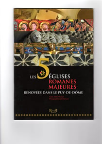 LES 5 EGLISES ROMANES MAJEURES RENOVEES DANS LE PUY- DE- DOME