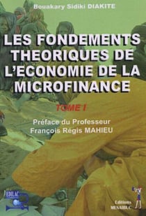 Les fondements théoriques de l'économie de la microfinance t.1