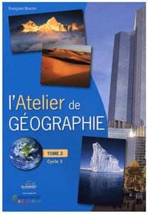 L'Atelier de géographie - Tome 2 cycle 3