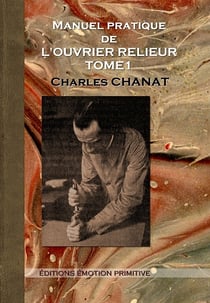 Manuel pratique de l'ouvrier relieur tome 1