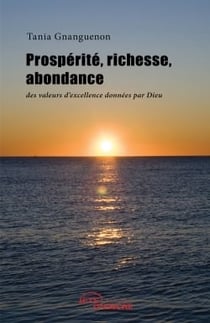 Prosperite, richesse, abondance : des valeurs d'ex
