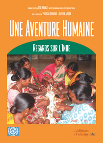 UNE AVENTURE HUMAINE - REGARDS SUR L'INDE