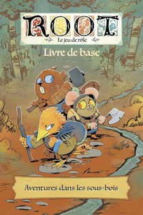 Root, aventures dans les sous-bois : le jeu de rôle : livre de base
