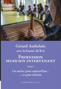 Profession musicien intervenant Tome 1